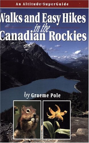 walks  easy hikes in the canadian rockies an altitude superguide recreation superguides