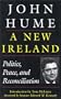 A New Ireland: Politics, Peace, and Reconciliation