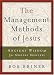 The Management Methods of Jesus: Ancient Wisdom for Modern Business