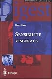 Sensibilité viscérale. Comprendre, diagnostiquer et traiter la dyspepsie et le syndrome de l intestin irritable