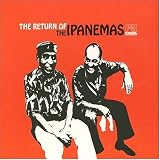 The Ipanemas｜The Return of the Ipanemas