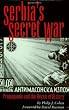 Serbia's Secret War: Propaganda and the Deceit of History (Eastern European Studies) (Eugenia & Hugh M. Stewart '26 Series on Eastern Europe)
