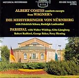 Albert Coates Conducts Excerpts From Wagners Die Meistersinger Von Nurnberg (1925/1930) & Parsifal (1925/1928)