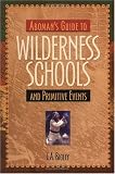 Aboman's Guide to Wilderness Schools and Primitive Events