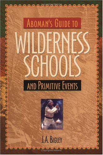 Aboman's Guide to Wilderness Schools and Primitive Events