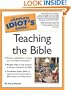 The Complete Idiot's Guide to Teaching the Bible (Complete Idiot's Guide To...)