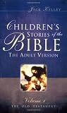Children's Stories of the Bible The Adult Version