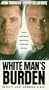 White Man's Burden [VHS]