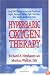 Hyperbaric Oxygen Therapy (Neubauer and Walker - Dr. Morton Walker Health Book)