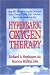 Hyperbaric Oxygen Therapy (Neubauer and Walker - Dr. Morton Walker Health Book)