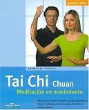 Tai Chi Chuan: Meditacion en Movimiento (Salud y Vida)