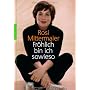 Fr�hlich bin ich sowieso von Rosi Mittermaier