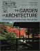 The Garden As Architecture: Form and Spirit in the Gardens of Japan, China, and Korea