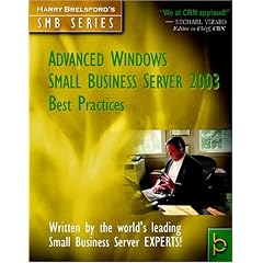 Advanced Windows Small Business Server 2003 Best Practices