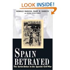 Spain Betrayed: The Soviet Union in the Spanish Civil War (Annals of Communism Series)