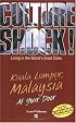Kuala Lumpur, Malaysia (Culture Shock! At Your Door: A Survival Guide to Customs & Etiquette)