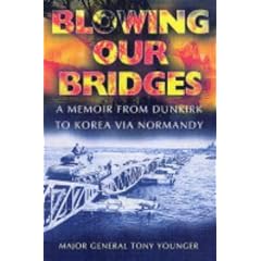 Blowing Our Bridges: A Memoir from Dunkirk to Korea Via Normandy