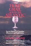 Holy Grail Across the Atlantic: The Secret History of Canadian Discovery and Exploration