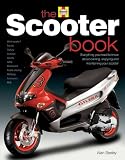 The Scooter Book: Everything you need to know about owning, enjoying and maintaining your scooter