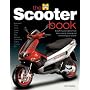 The Scooter Book: Everything you need to know about owning, enjoying and maintaining your scooter