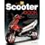 The Scooter Book: Everything you need to know about owning, enjoying and maintaining your scooter