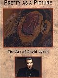 Buy : Pretty as a Picture: Art of David Lynch