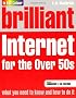 Brilliant Internet for the Over 50s Windows 7 Edition