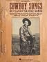 Cowboy Songs: 62 Classic Saddle Songs