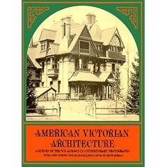 American Victorian Architecture: Survey of the 70's and 80's in Contemporary Photographs