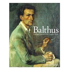 Balthus Catalogue Raisonne of the Complete Works