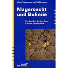 Magersucht und Bulimie. Ein Ratgeber f�r Betroffene und ihre Angeh�rigen
