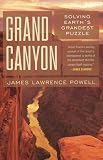 Grand Canyon : Solving Earth's Grandest Puzzle