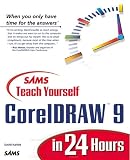 Sams Teach Yourself CorelDRAW 9 in 24 Hours (Sams Teach Yourself)