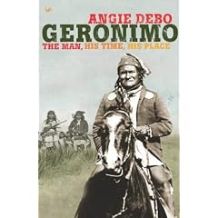 Geronimo: The Man, His Time, His Place