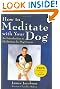 How to Meditate With Your Dog: An Introduction to Meditation for Dog Lovers
