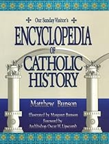 Our Sunday Visitor's Encyclopedia of Catholic History Our Sunday Visitor's Encyclopedia of Catholic History
