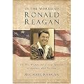 In the Words of Ronald Reagan: The Wit, Wisdom, and Eternal Optimism of America's 40th President book cover