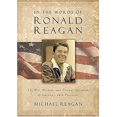In the Words of Ronald Reagan: The Wit, Wisdom, and Eternal Optimism of America's 40th President