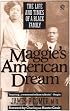 Maggie's American Dream: The Life and Times of a Black Family