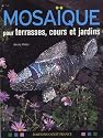 Mosa&iuml;que pour terrasses, cours et jardins