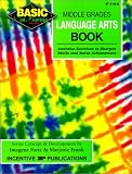 The Basic/Not Boring Middle Grades Language Arts Book Grades 6-8+: Inventive Exercises to Sharpen Skills and Raise Achievement (Basic, Not Boring)