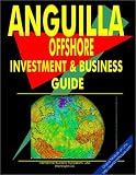 Anguilla Offshore Investment and Business Guide (World Offshore Investment and Business Library)