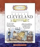 Grover Cleveland: Twenty-Second and Twenty-Fourth President 1885-1889, 1893-1897 (Getting to Know the Us Presidents)