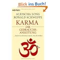 Karma - die Gebrauchsanleitung: ... damit das Schicksal macht, was Sie wollen