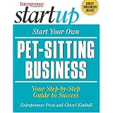 Start Your Own Pet-Sitting Business (The Startup Series)