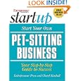 Start Your Own Pet-Sitting Business (The Startup Series)