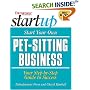 Start Your Own Pet-Sitting Business (The Startup Series)