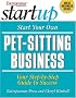 Start Your Own Pet-Sitting Business (The Startup Series)