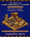 The Best of Lord Krishna's Cuisine: 172 Recipes from the Art of Indian Vegetarian Cooking