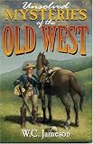 Unsolved Mysteries of the Old West